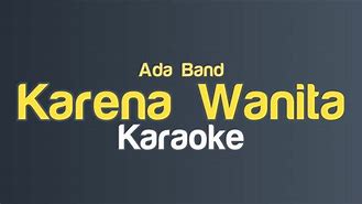 Karaoke Ada Band Karena Wanita